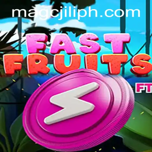 FastFruits and the Magic of MAGCJILI Login