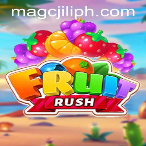 Explore the Delightful World of FruitRush and the Innovative MAGCJILI Login