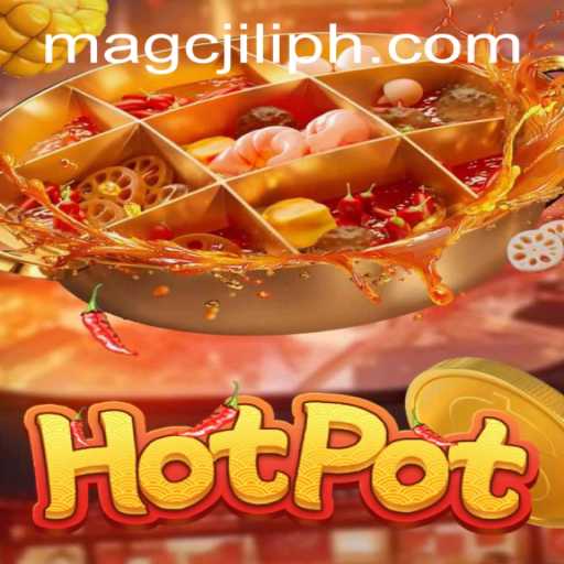 The Exciting World of Hotpot and the Role of MAGCJILI Login